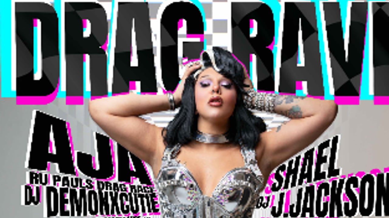 DRAG RAVE - Featuring AJA