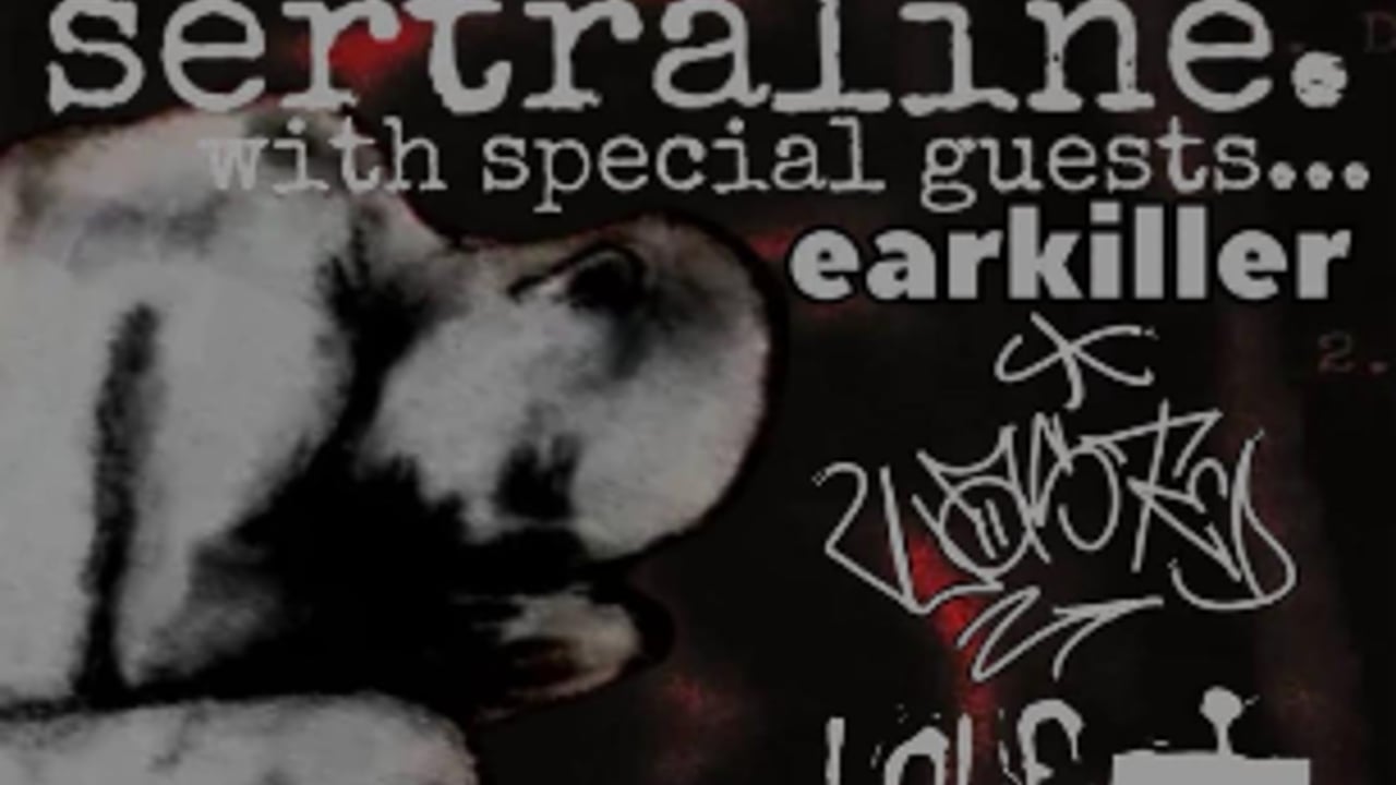 SERTRALINE with Earkiller, Wasted and Half Mast