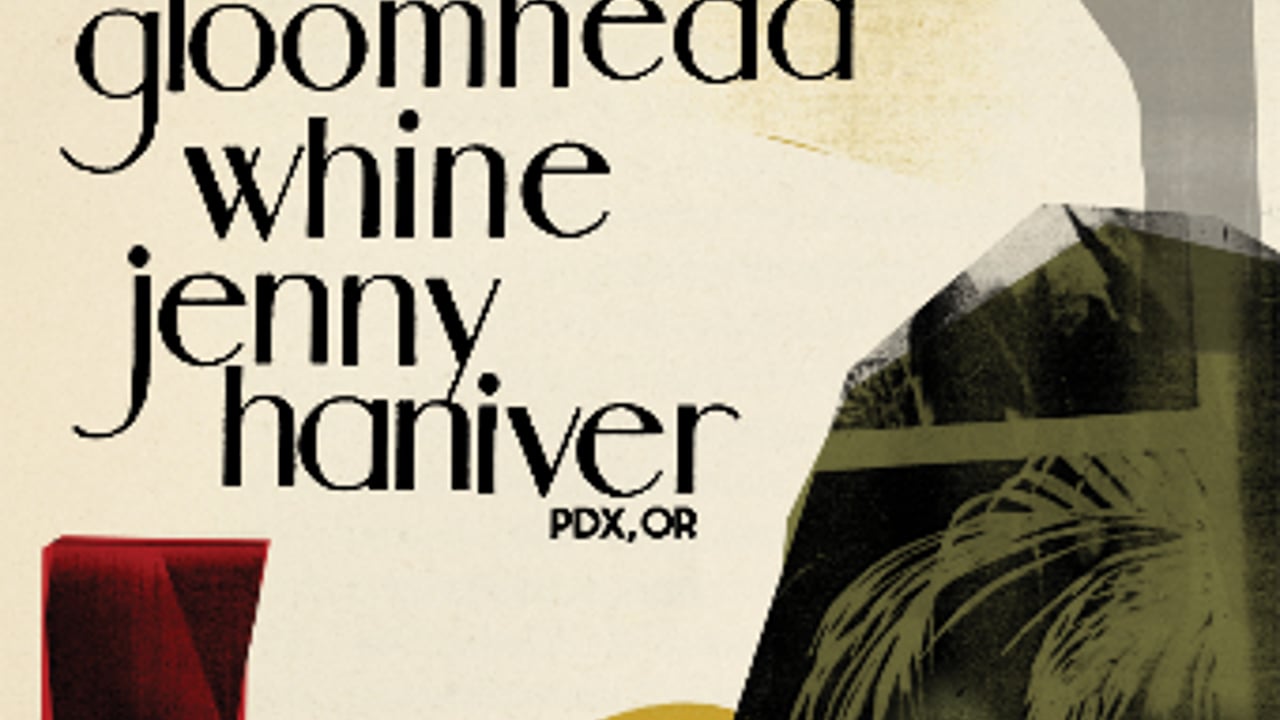 Gloomhead/ Jenny Haniver(PDX)/ Whine