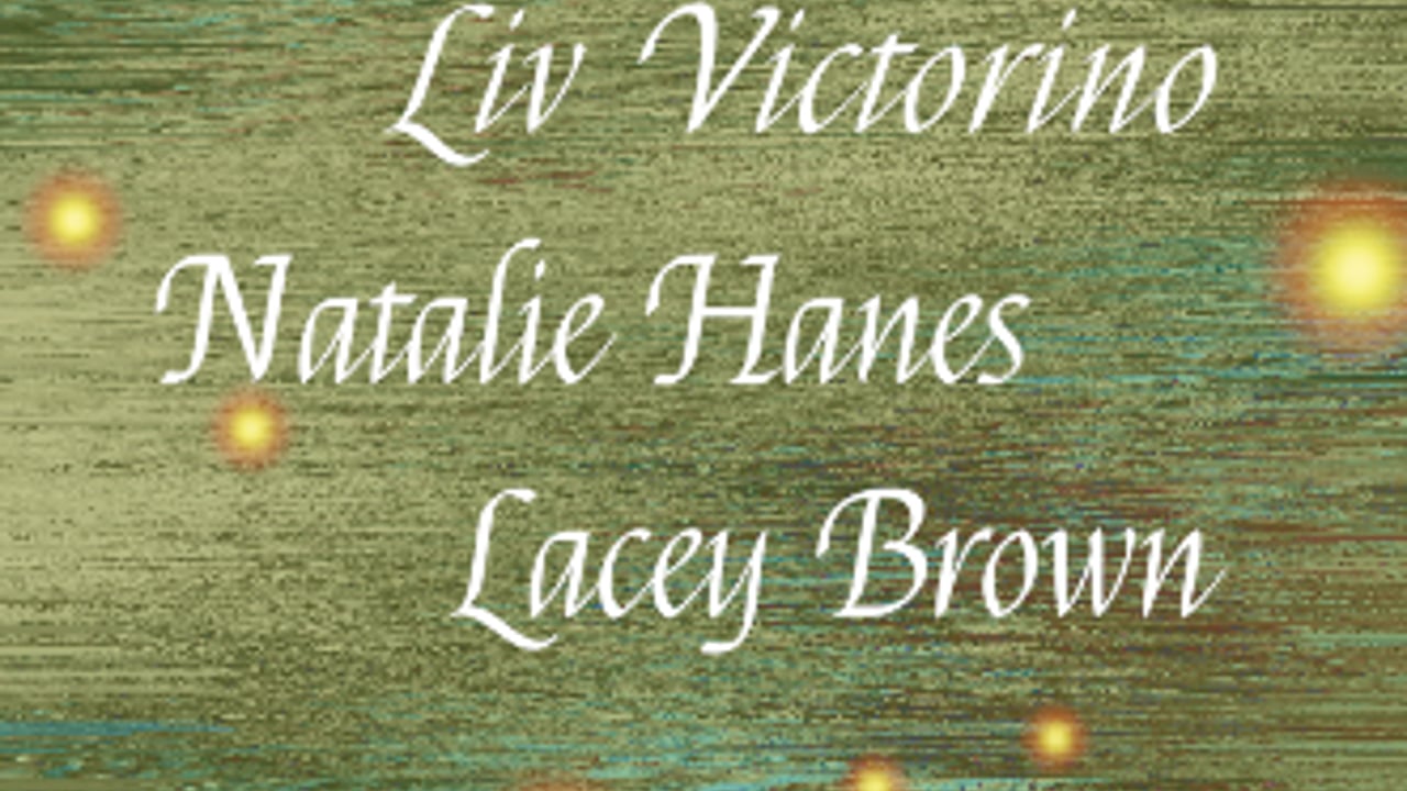 Liv Victorino, Natalie Hanes, Lacey Brown