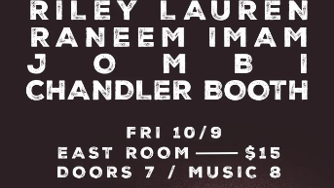 Riley Lauren / Raneem Imam / Jombi / Chandler Booth