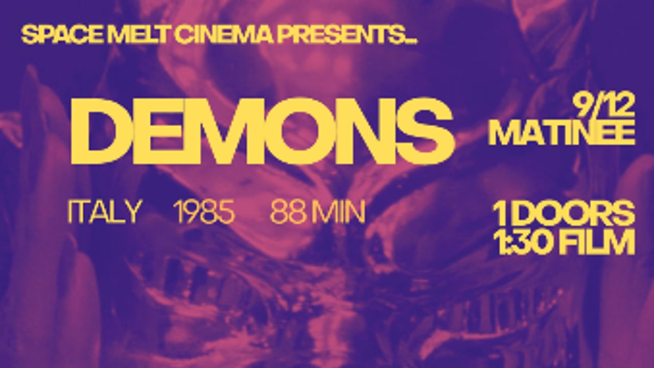 Space Melt Cinema: Demons (1985)