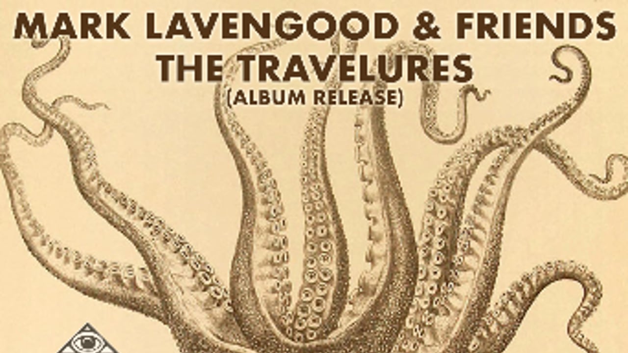Mark Lavengood and friends + The Travelures (album release)