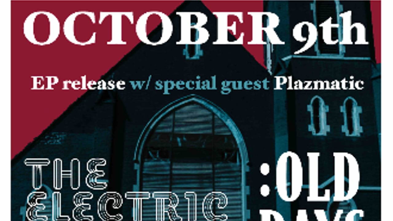 The Electric Indigo: Old Days EP Release w/Plazmatic