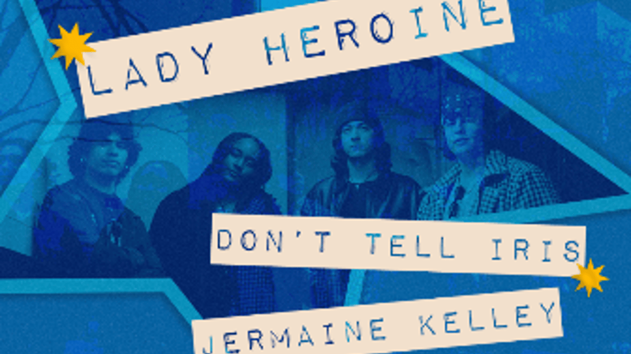 Lady Heroine,  Don't Tell Iris,  Jermaine Kelly