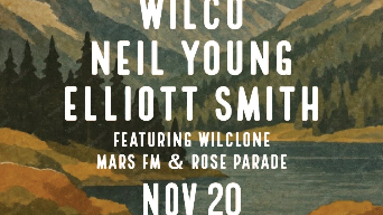 Tribute to Wilco, Neil Young, and Elliott Smith Featuring Wilclone, Mars FM, and Rose Parade