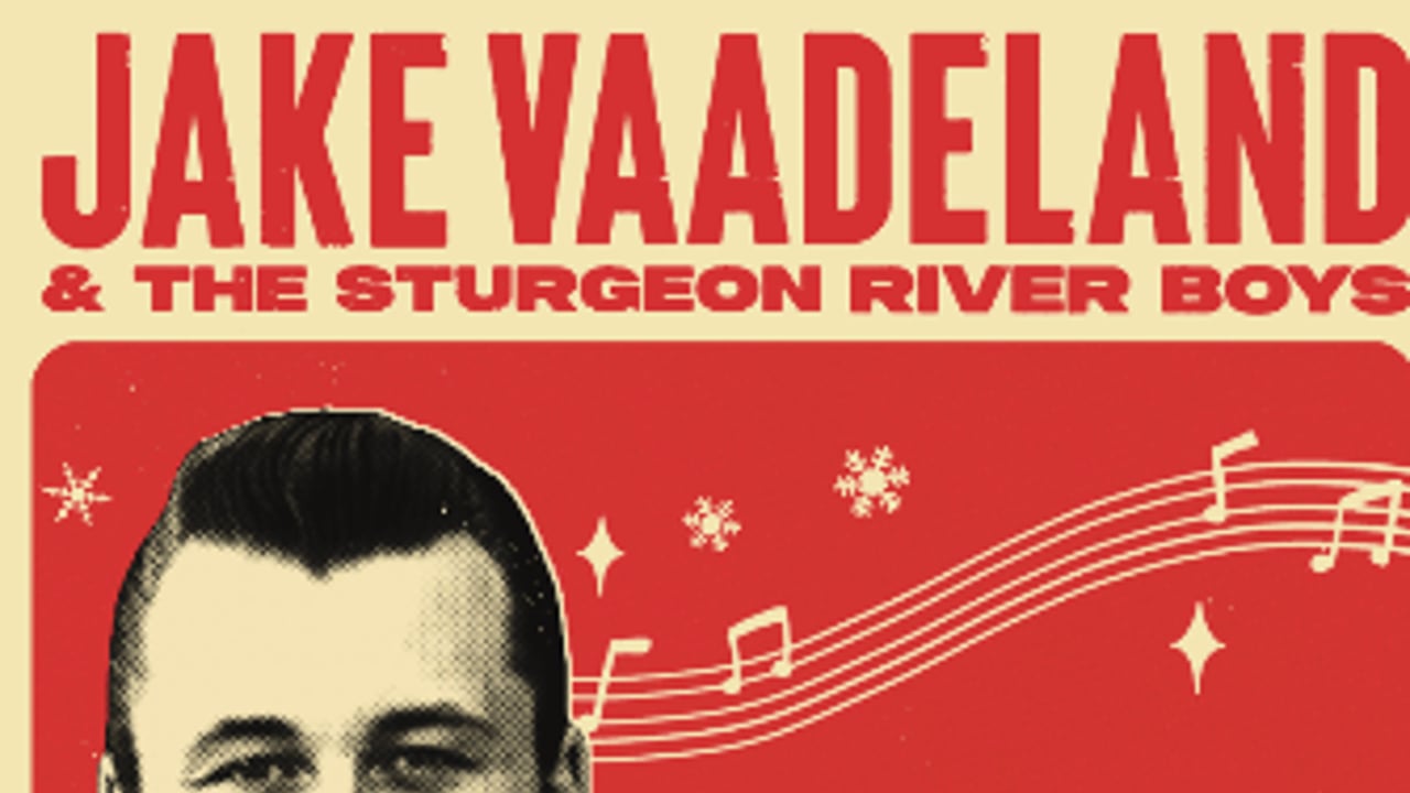 JAKE VAADELAND & THE STURGEON RIVER BOYS I GOODNESS GRACIOUS IT'S CHRISTMAS