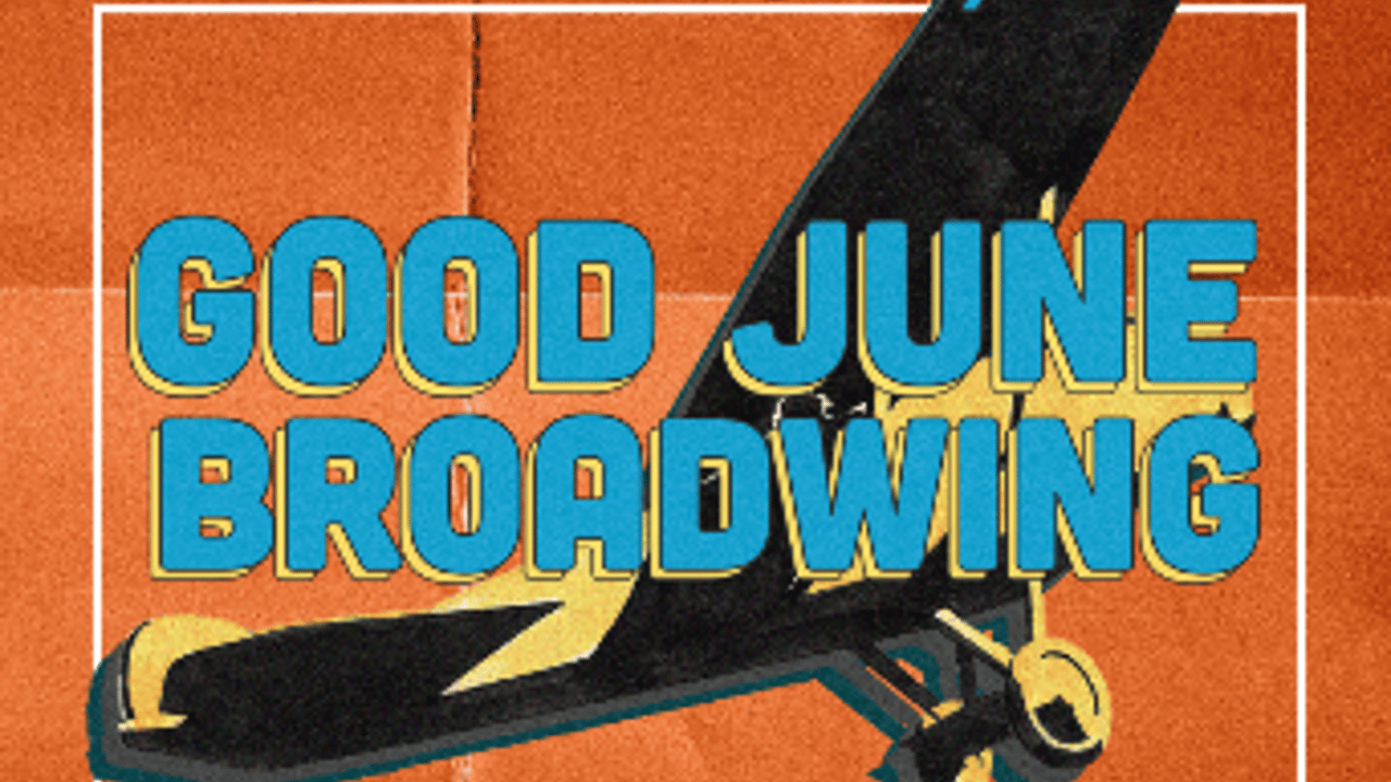 Good June, Broadwing, Hyber, Taken Alive