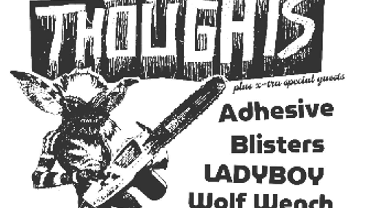 Sick Thoughts, Adhesive, Blisters, Ladyboy, Wolf Wench and Her Sexy Plague Doctors