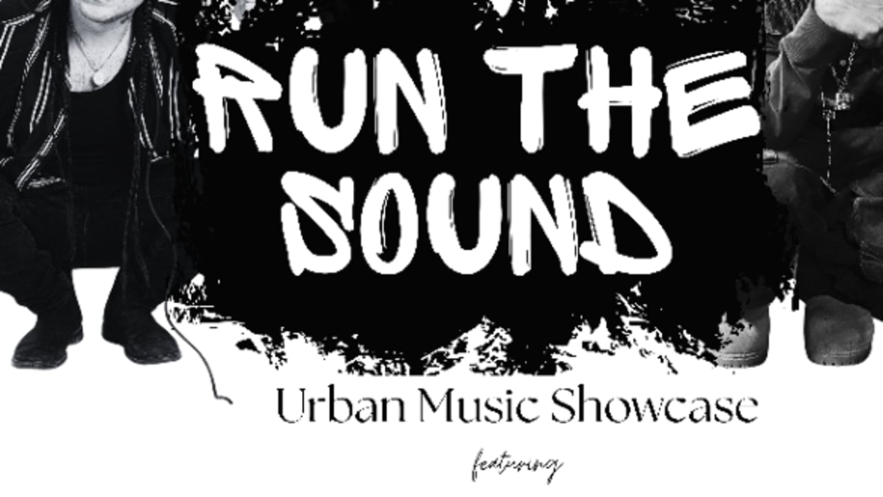 Run the Sound | Urban Music Showcase *FREE*