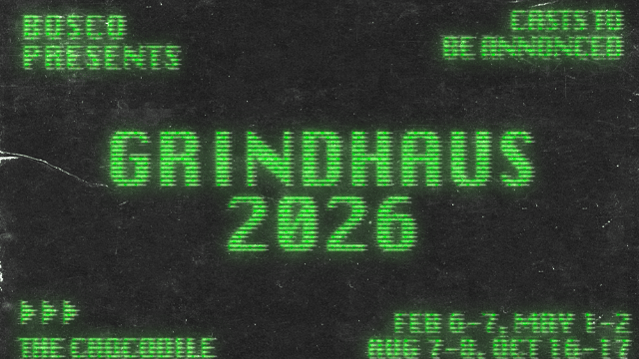 Bosco Presents: GRINDHAUS