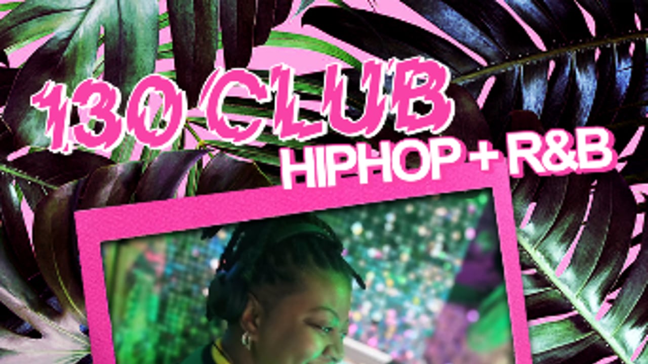 130 CLUB: HIP HOP + R&B w/ DJ ACRONYM