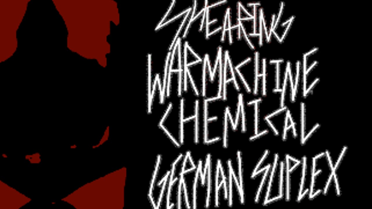 Shearing, Warmachine, Chemical, German Suplex
