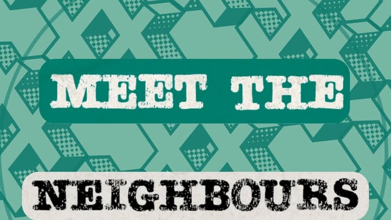 Meet The Neighbours