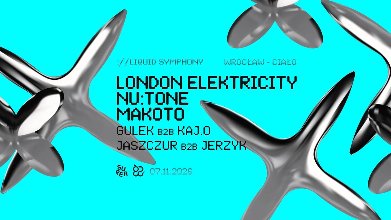 LIQUID SYMPHONY: London Elektricity / Makoto / Nu:Tone | Wrocław