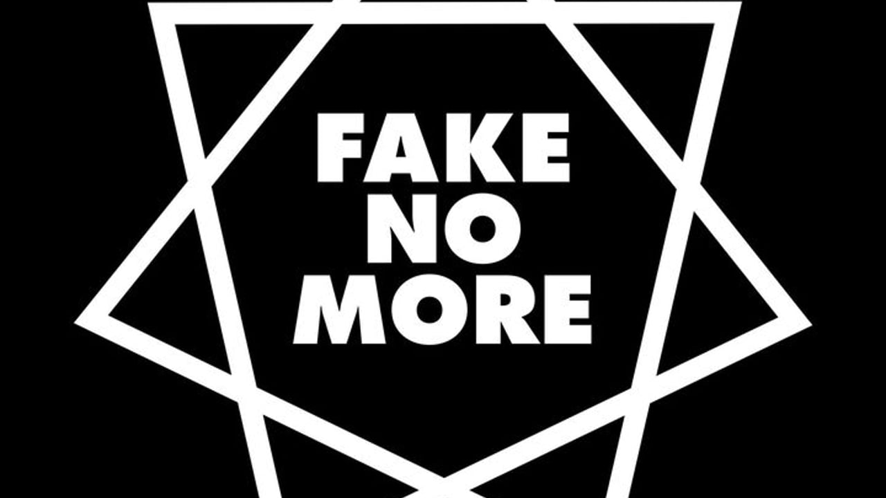 Fake No More