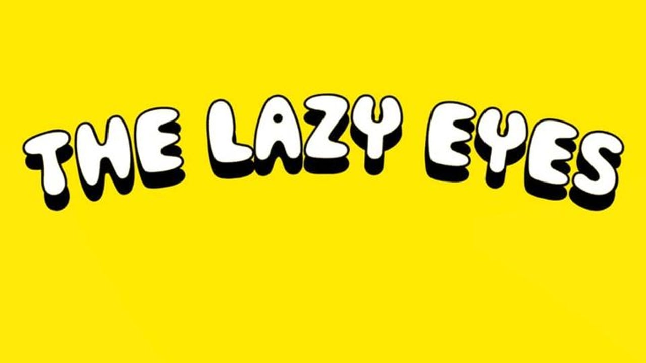 The Lazy Eyes