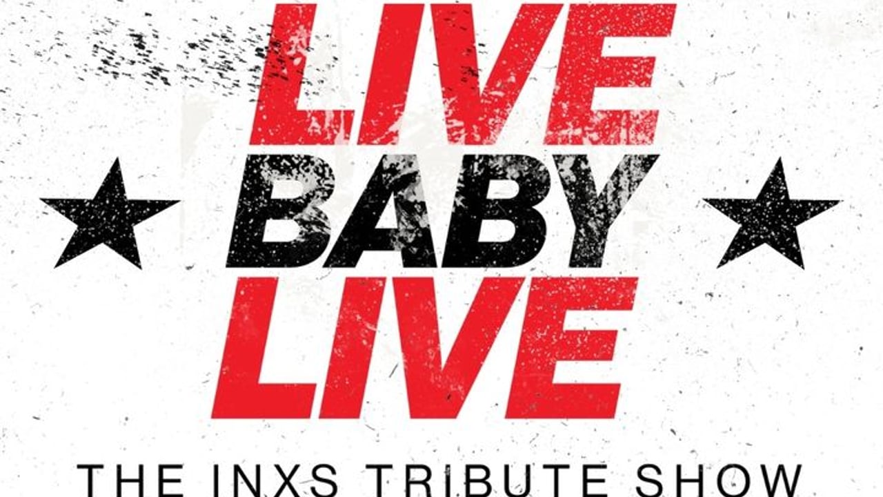Live Baby Live: The INXS Tribute Show