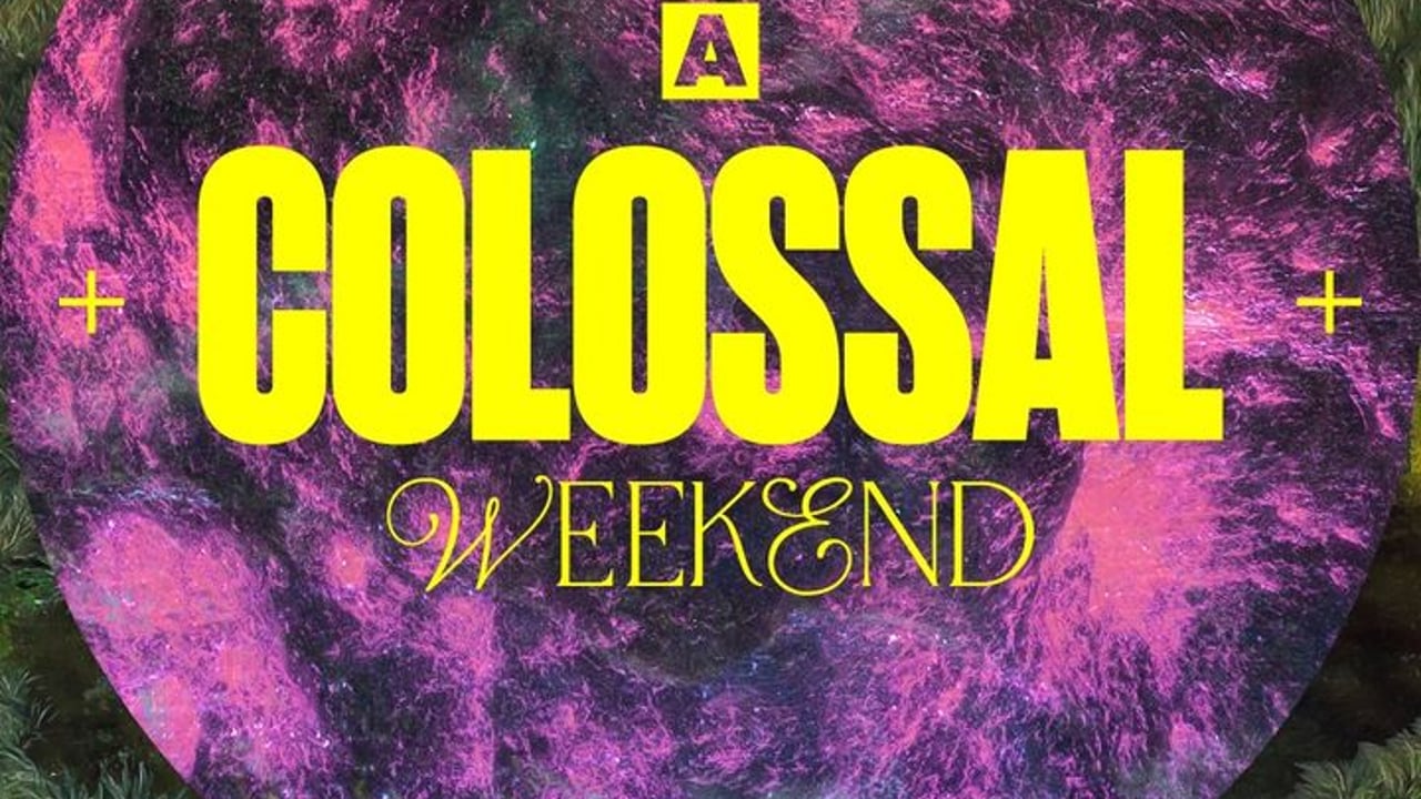 A Colossal Weekend