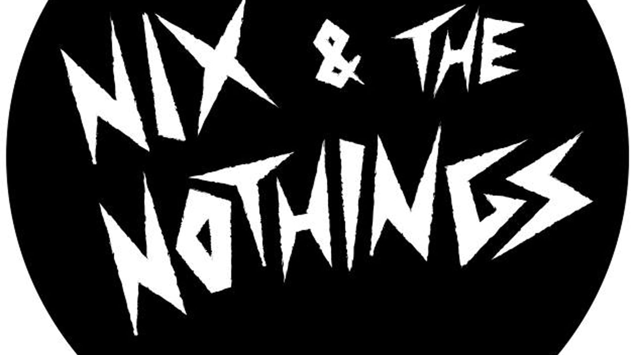Nix & the Nothings