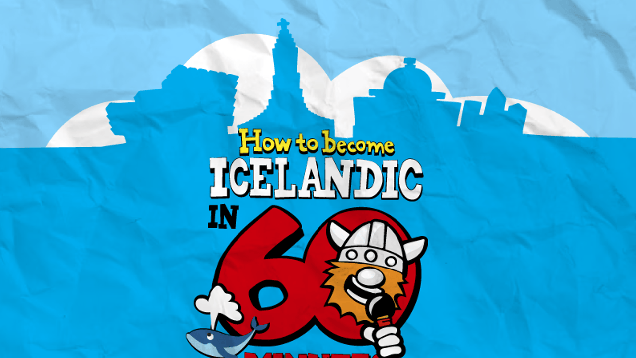 How to become Icelandic in 60 minutes