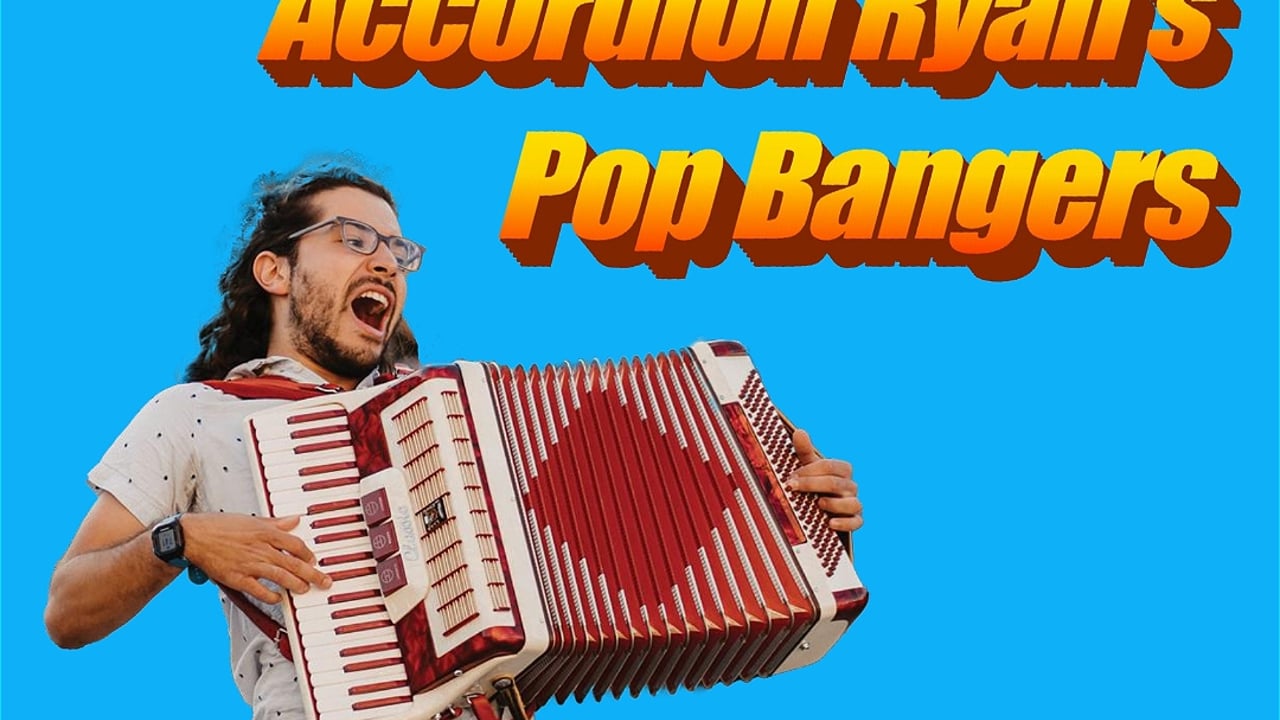 Accordion Ryan’s Pop Bangers
