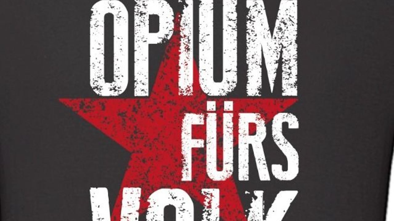 Opium fürs Volk
