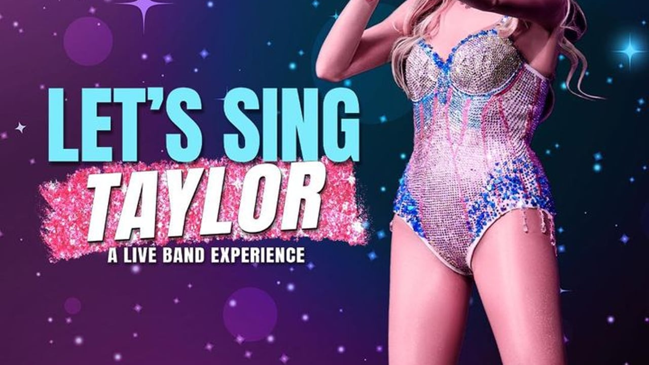Let’s Sing Taylor - A Live Band Experience Celebrating Taylor Swift