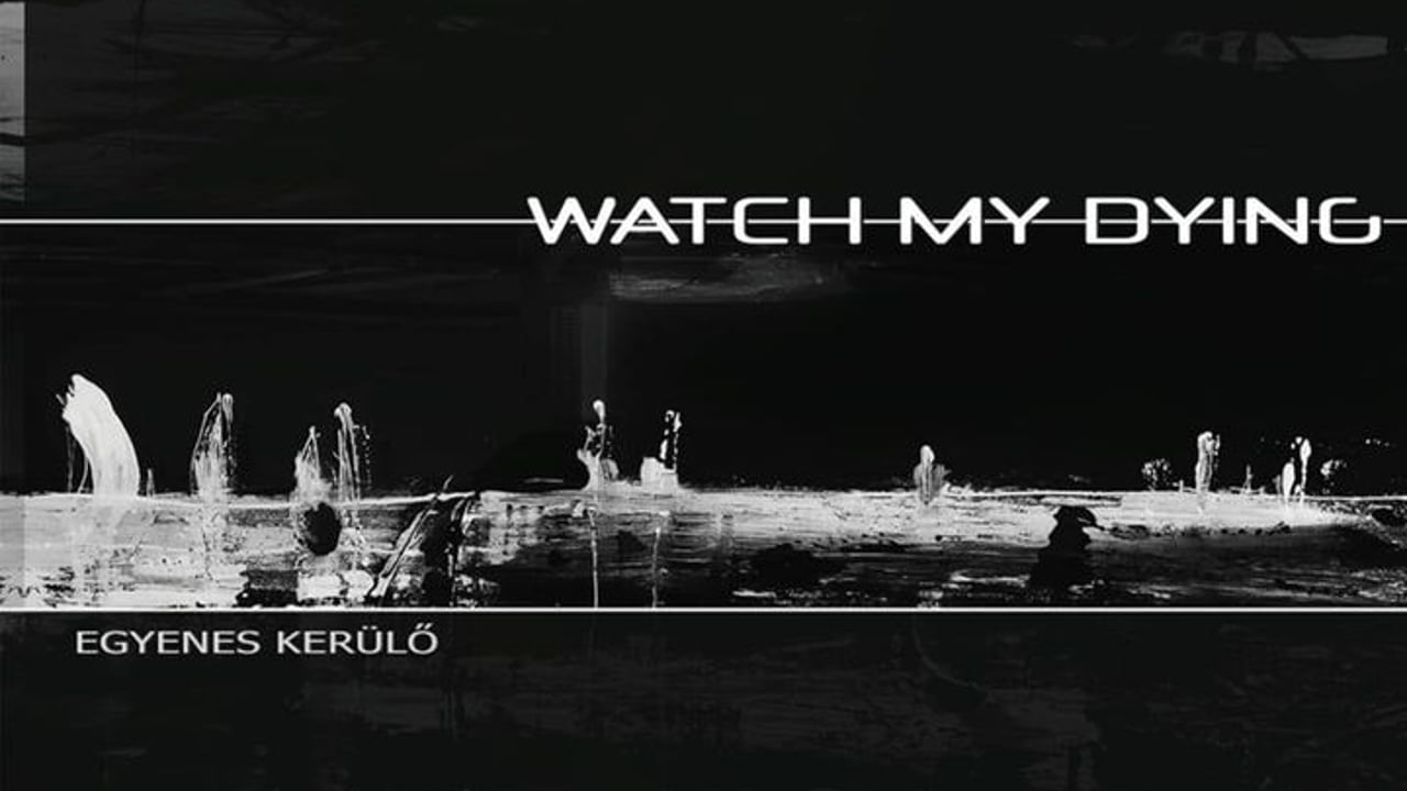 Watch My Dying