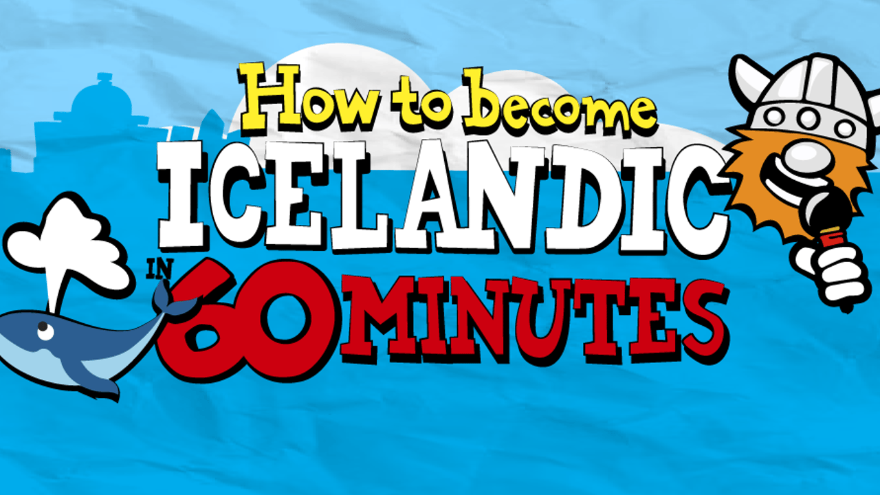How to become Icelandic in 60 minutes