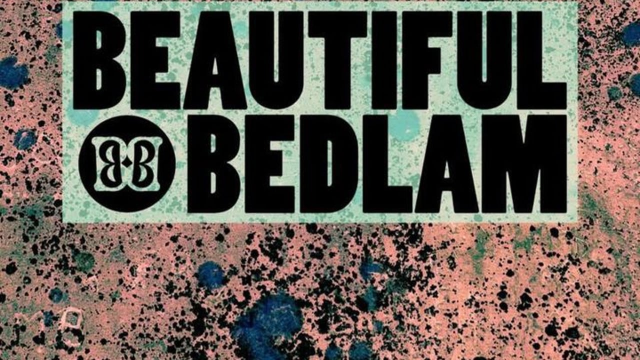 Beautiful Bedlam