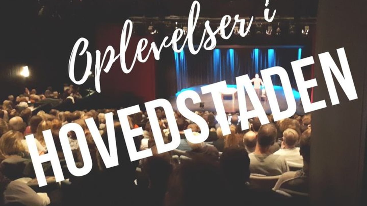 Oplevelser i Hovedstaden