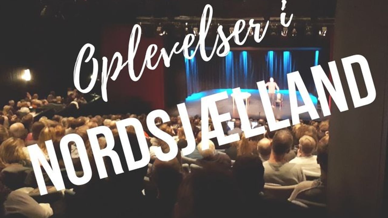Oplevelser i Nordsjælland