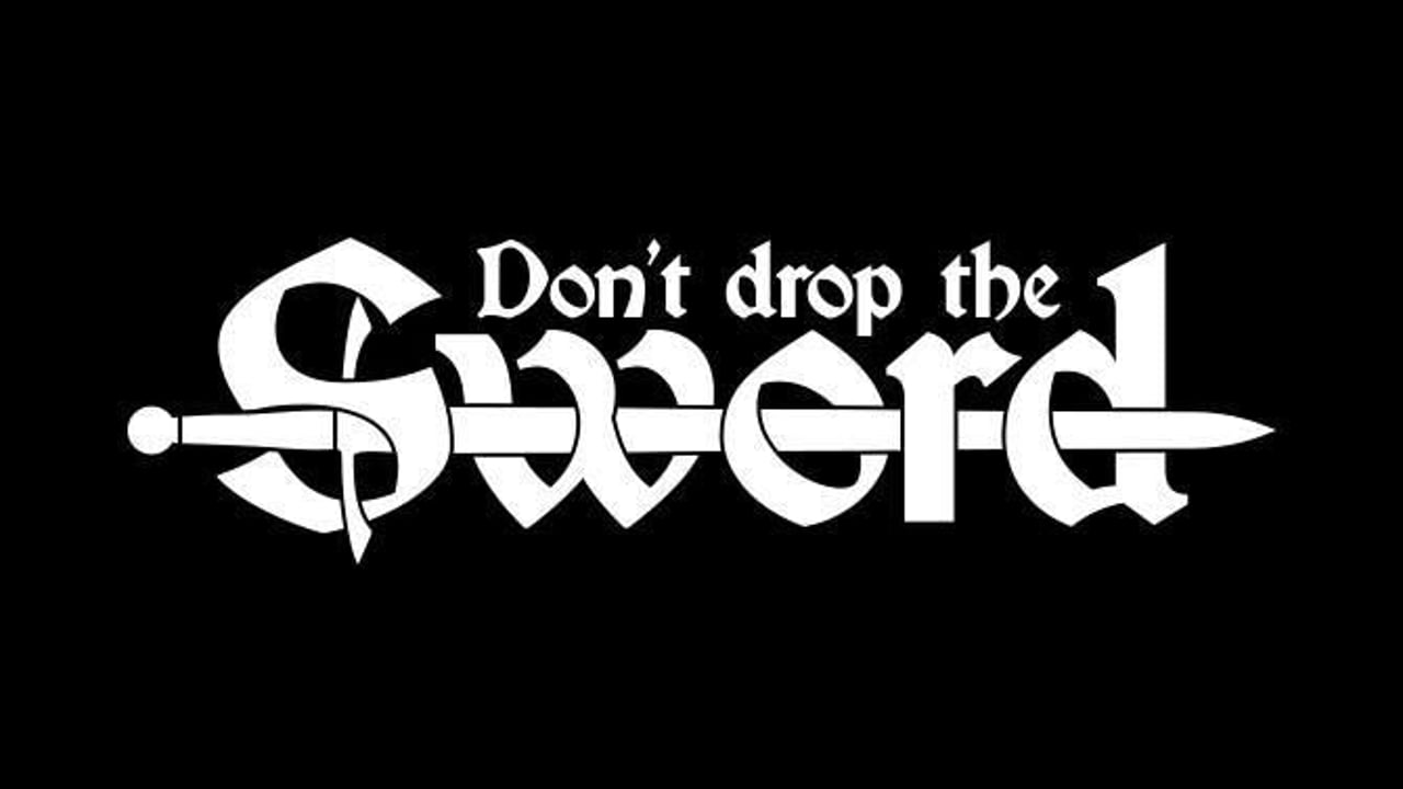 Don't Drop The Sword
