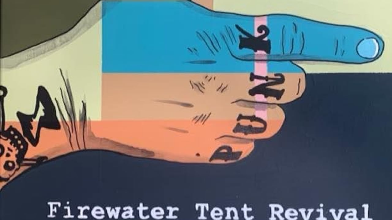 The Firewater Tent Revival