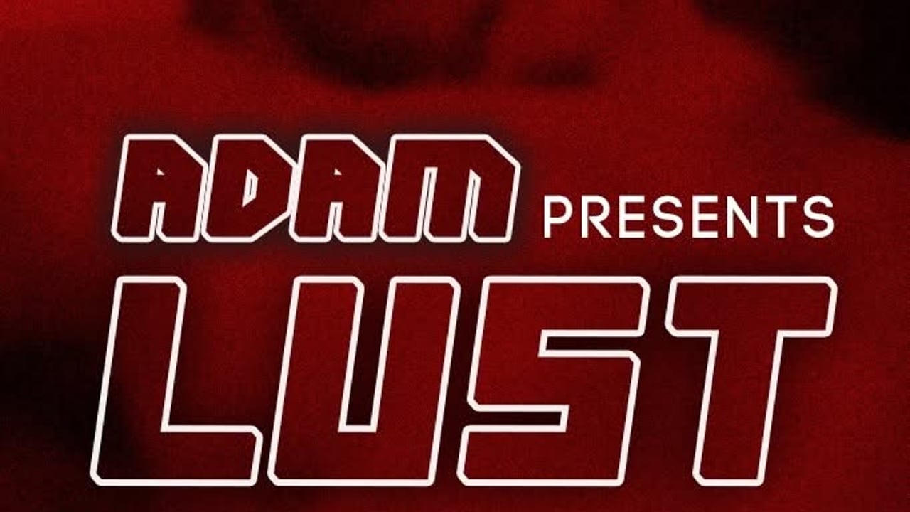 ADAM presents LUST