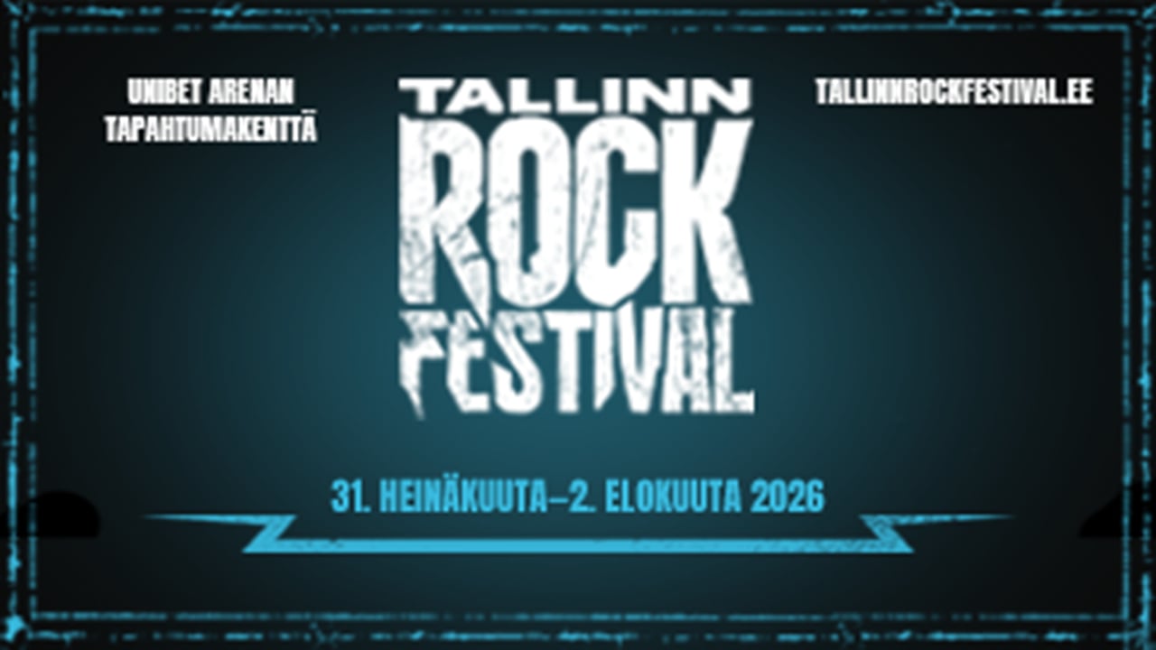 Tallinn Rock Festival 2026 / 3 Days Fri 31.7 - Sun 2.8