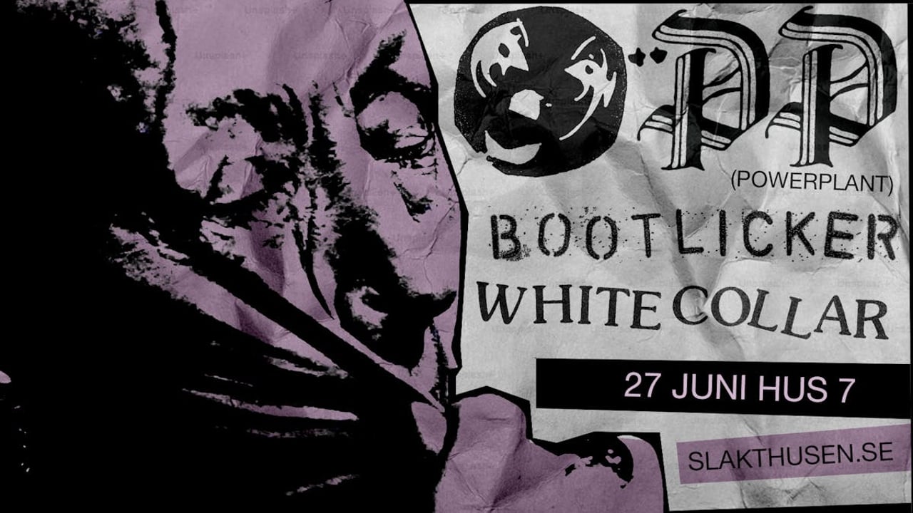 Powerplant + Bootlicker + White Collar