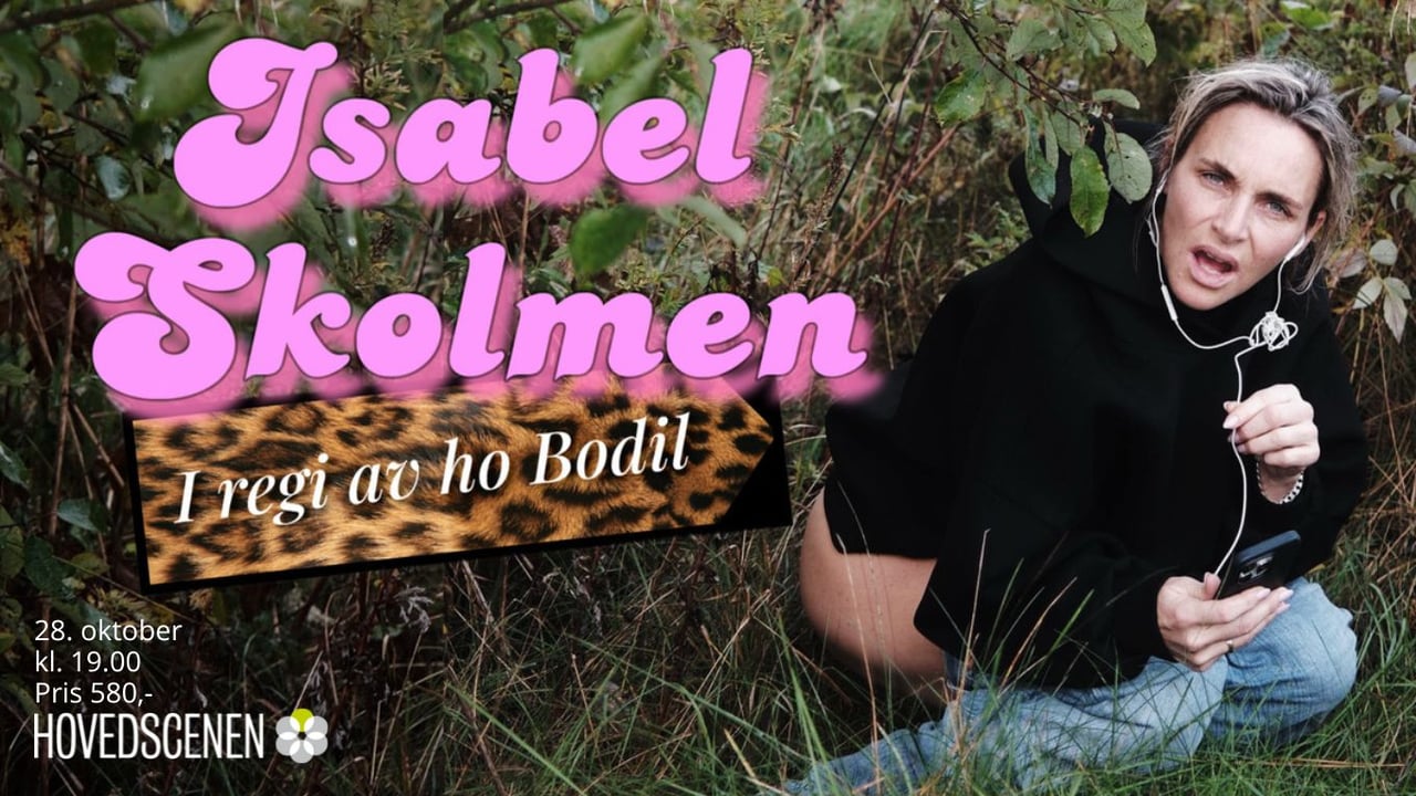 ISABEL SKOLMEN – i regi av ho Bodil – EKSTRASHOW!