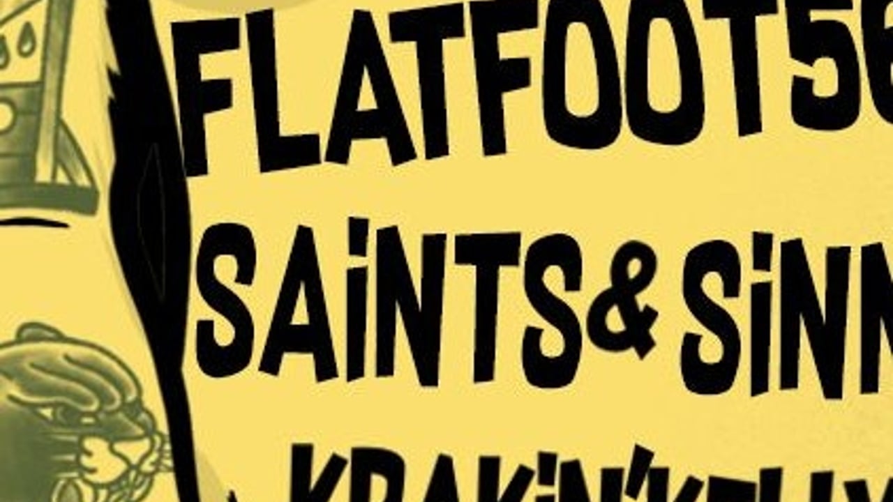 Flatfoot 56 + Krakin' Kellys + Saints & Sinners