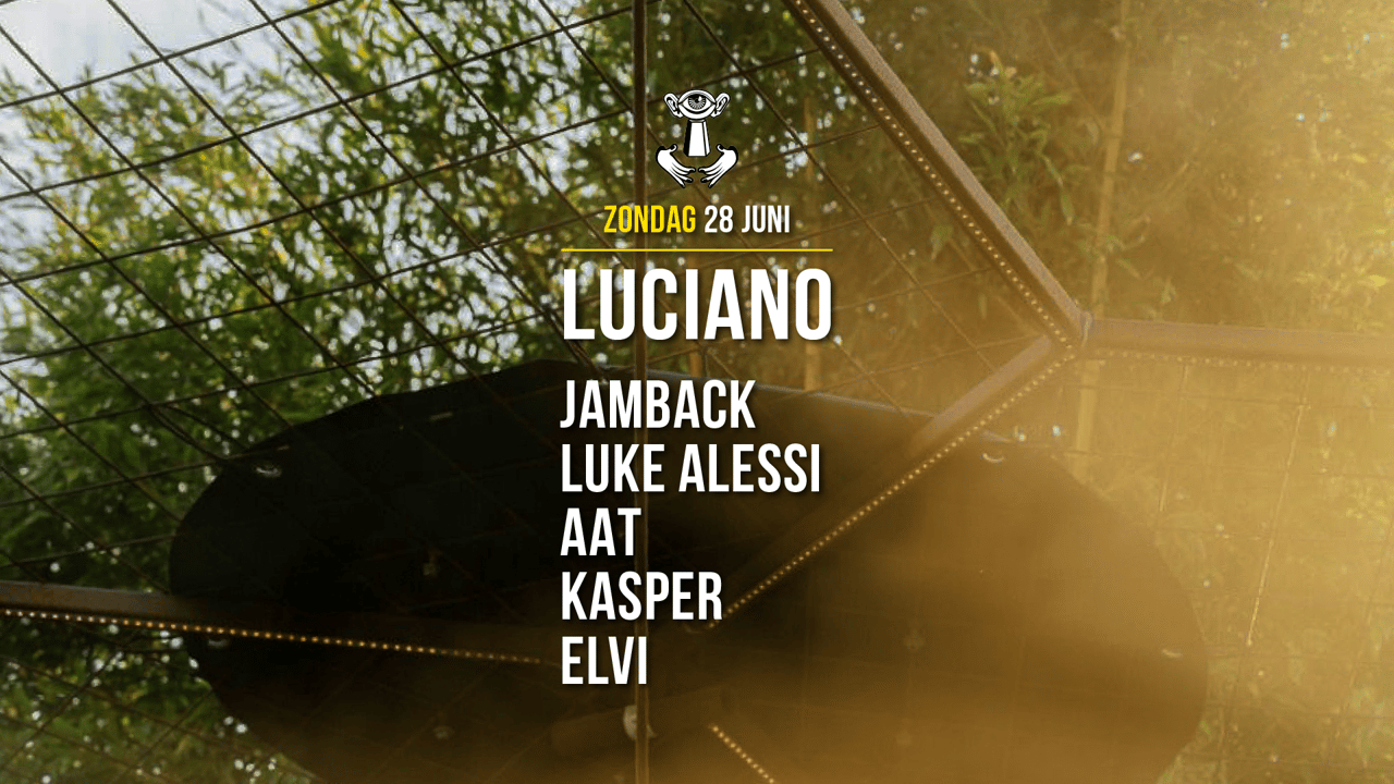 28 JUNI - Thuishaven with Luciano / Jamback