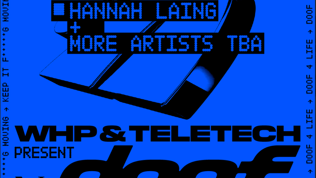 WHP + Teletech presents DOOF - Hannah Laing