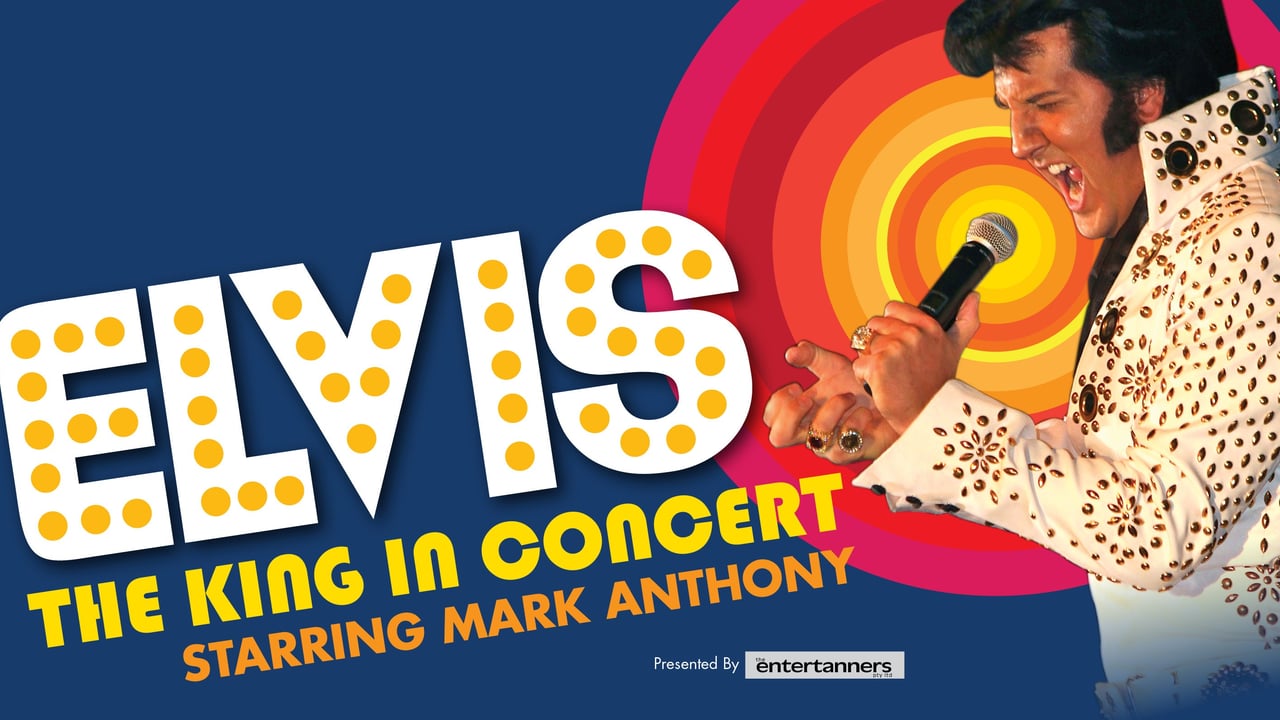 Elvis - The King in Concert starring Mark Anthony