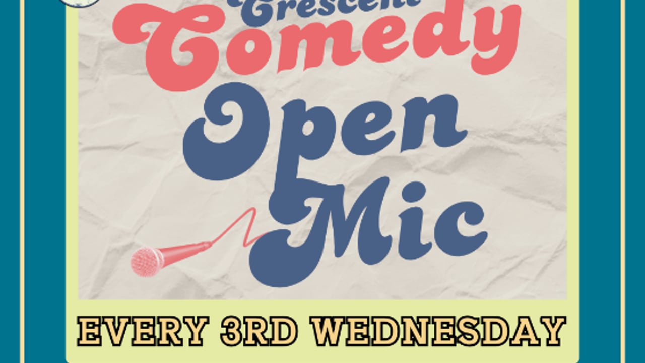 Crescent Comedy Open Mic