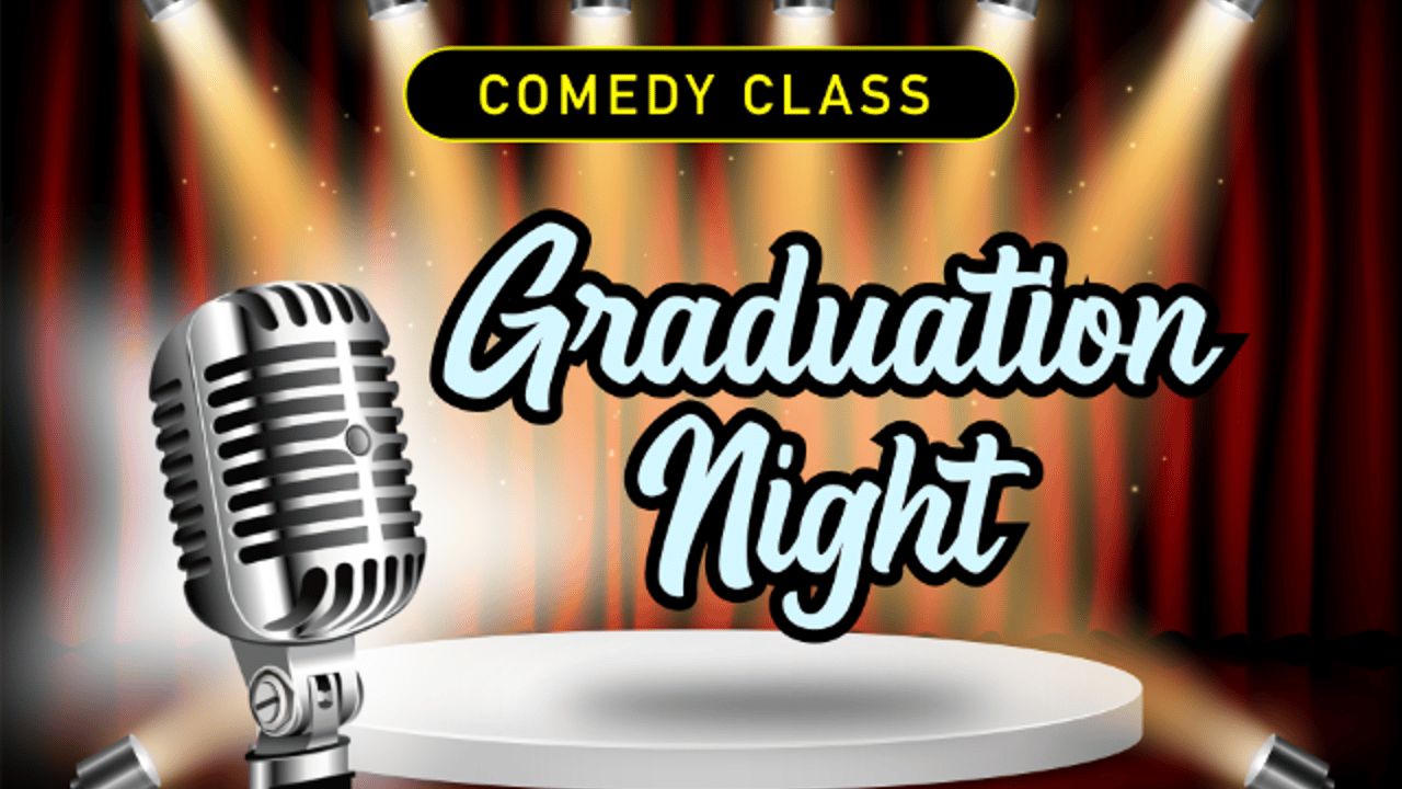 COMEDY FOR LIFE: Graduation Night