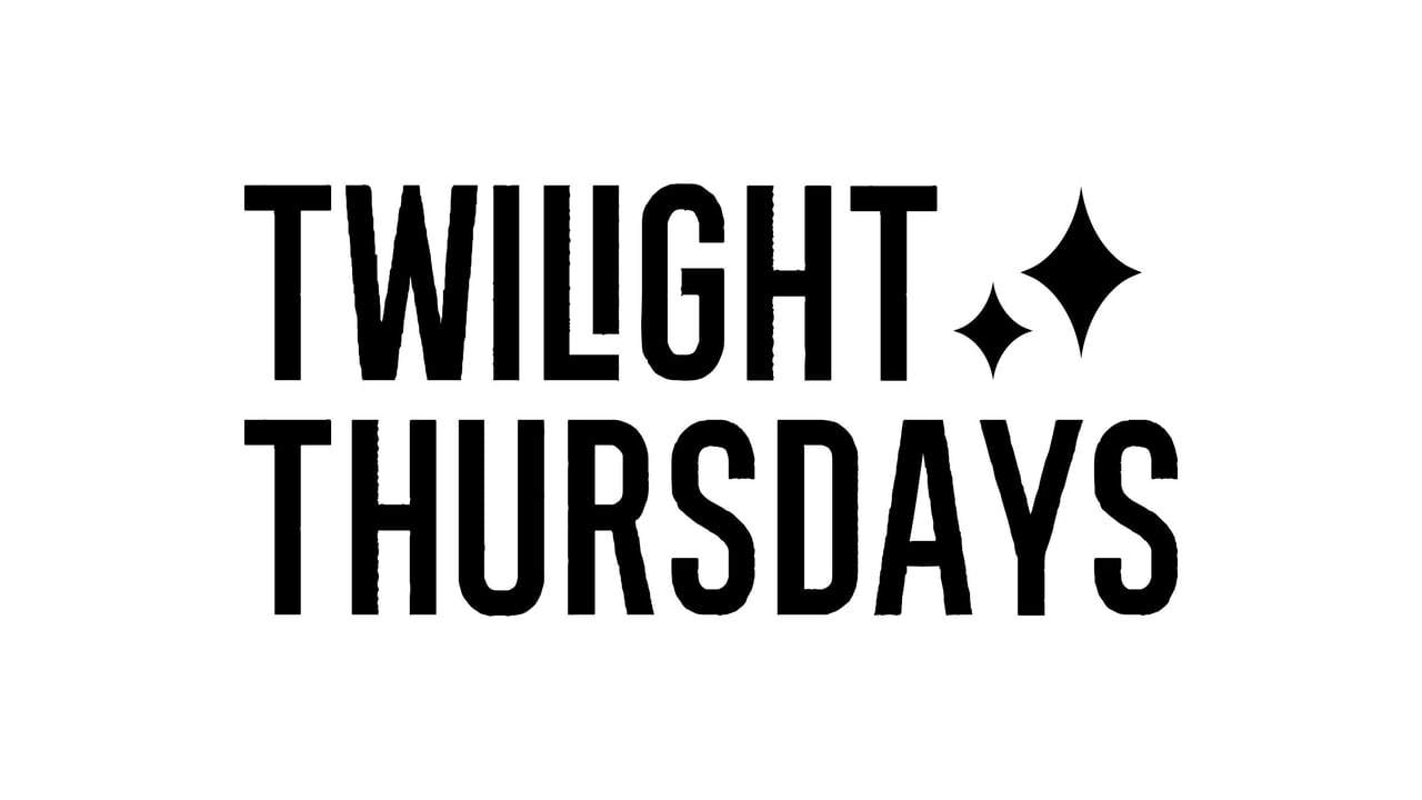 Twilight Thursday - General Admission