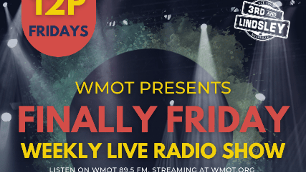 WMOT Finally Friday featuring Frank Mastra ,  Hollye B &  Andy Thomas