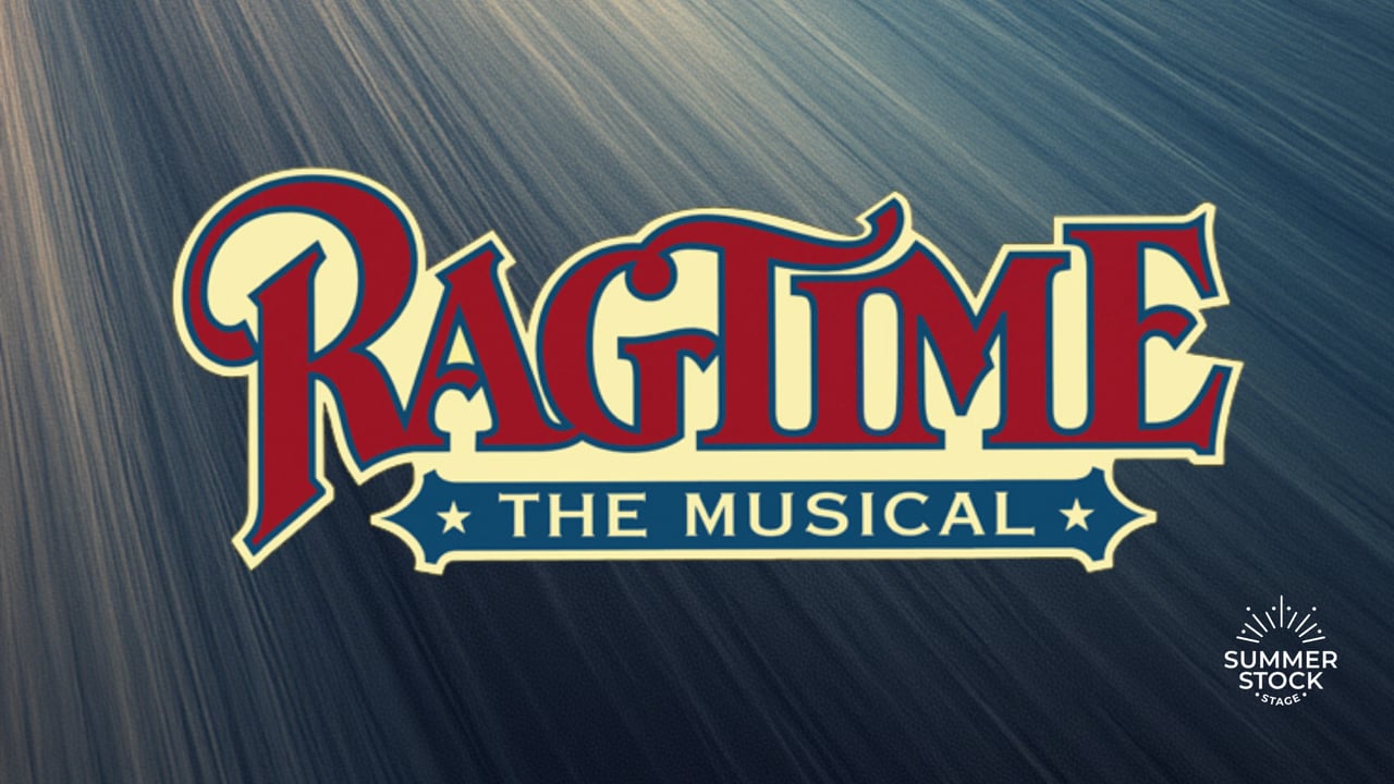 Summer Stock Stage: Ragtime