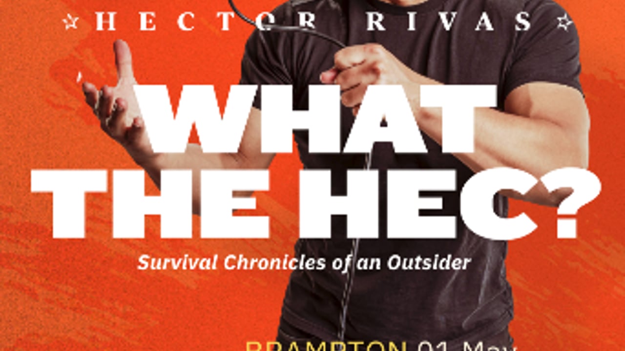 WHAT THE HEC COMEDY with Hector Rivas