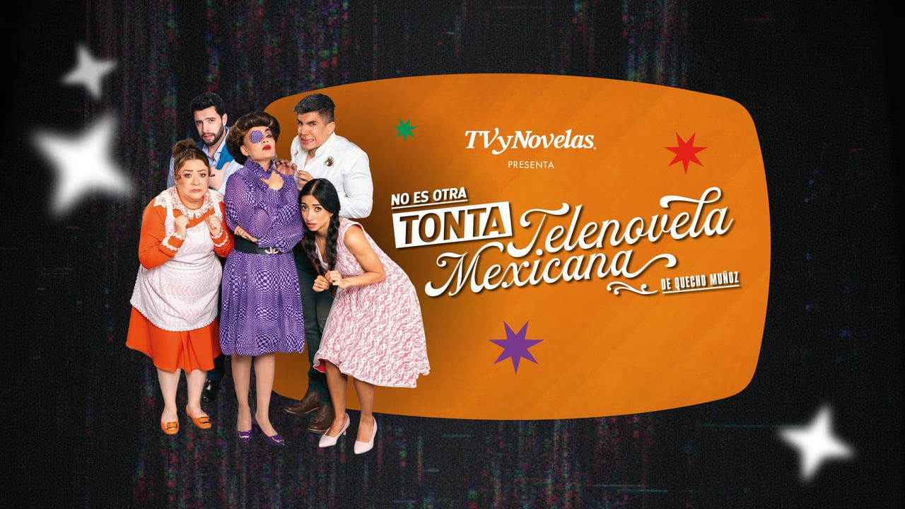 No es otra telenovela mexicana